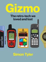 Gizmo : The Retro-Tech We Loved and Lost