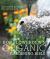 Bob Flowerdew's Organic Gardening Bible : Successful Growing the Natural Way