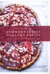 Summer Berries and Autumn Fruits : 120 Sensational Sweet and Savoury Recipes