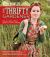 The Thrifty Gardener : How to Create a Stylish Garden for Next to Nothing