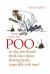 The Life of Poo : Or Why You Should Think Twice about Shaking Hands (Especially with Men)