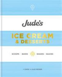 Jude's : A Celebration of Ice Cream in 100 Recipes