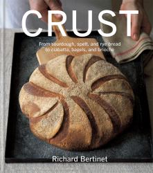Crust : From Sourdough, Spelt and Rye Bread to Ciabatta, Bagels and Brioche