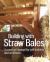 Building with Straw Bales : A Practical Manual for Self-Builders and Architects