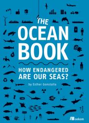 The Ocean Book : How Endangered Are Our Seas?