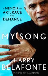 My Song : A Memoir of Art, Race and Defiance