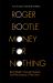Money for Nothing : Real Wealth, Financial Fantasies and the Economy of the Future