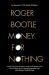 Money for Nothing : Real Wealth, Financial Fantasies and the Economy of the Future