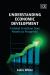 Understanding Economic Development : A Global Transition from Poverty to Prosperity?