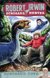 Robert Irwin Dinosaur Hunter 7: Dinosaur Cove