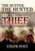 The Hunter the Hunted and the Thief The Hunter the Hunted and the Thief