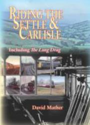 Riding the Settle and Carlisle, 1969-1989 : A Companion and Guide