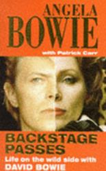 Backstage Passes : Life on the Wild Side with David Bowie