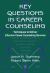 Key Questions in Career Counseling : Techniques to Deliver Effective Career Counseling Services