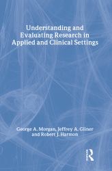 Understanding and Evaluating Research in Applied and Clinical Settings
