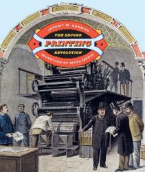 The Second Printing Revolution : Invention of Mass Media
