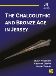 The Chalcolithic and Bronze Age in Jersey