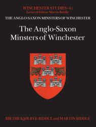 The Anglo-Saxon Minsters of Winchester