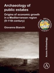 Archaeology of Public Estates : Origins of Economic Growth in a Mediterranean Region (9-11th Century)