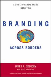 Branding Across Borders: a Guide to Global Brand Marketing