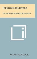 Fabulous Boulevard : The Story of Wilshire Boulevard