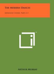 The Modern Dances : Advanced Course, Parts 2-3