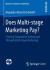 Does Multi-Stage Marketing Pay? : Creating Competitive Advantages Through Multi-Stage Marketing