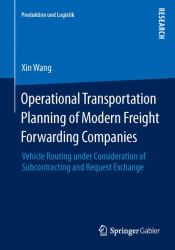 Operational Transportation Planning of Modern Freight Forwarding Companies : Vehicle Routing under Consideration of Subcontracting and Request Exchange