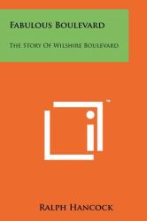Fabulous Boulevard : The Story of Wilshire Boulevard