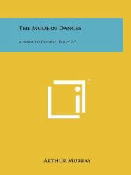 The Modern Dances : Advanced Course, Parts 2-3