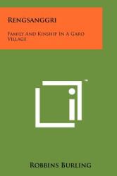 Rengsanggri : Family and Kinship in A Garo Village