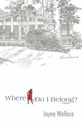 Where Do I Belong? : A Novel