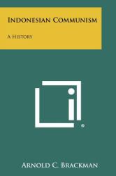 Indonesian Communism : A History