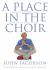A Place in the Choir : Finding Harmony in a World of Many Voices