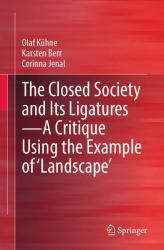 The Closed Society and Its Ligatures - a Critique Using the Example Of 'Landscape'