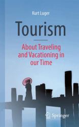 Tourism - about Traveling and Vacationing in Our Time