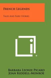 French Legends : Tales and Fairy Stories