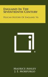 England in the Seventeenth Century : Pelican History of England, V6