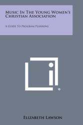 Music in the Young Women's Christian Association : A Guide to Program Planning