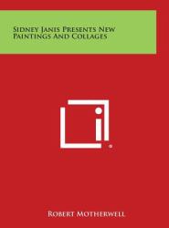 Sidney Janis Presents New Paintings and Collages