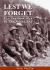 Lest We Forget Lest We Forget