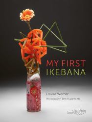 My First Ikebana : Ikebana for the Young and Young at Heart