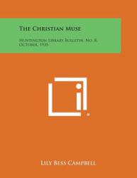 The Christian Muse : Huntington Library Bulletin, No. 8, October 1935
