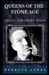 Queens of the Stone Age Adult Coloring Book : Prominent Stoner Rock Artists and Acclaimed Musicians Inspired Adult Coloring Book