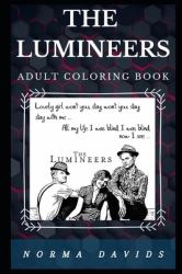 The Lumineers Adult Coloring Book : Legendary Folk Rock Band and Americana Icons Inspired Adult Coloring Book