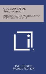 Governmental Purchasing : Metropolitan Los Angeles, a Study in Integration, No. 11