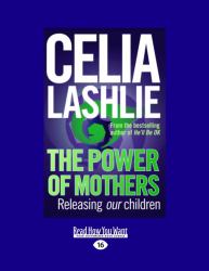 The Power of Mothers : Releasing Our Children
