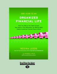 One Year to an Organized Financial Life : From Your Bills to Your Bank Account, Your Home to Your Retirement, the Week-by-Week Guide to Achieving Finan