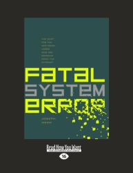 Fatal System Error : The Hunt for the New Crime Lords Who Are Bringing down the Internet