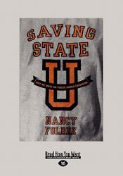 Saving State U : Why We Must Fix Public Higher Education